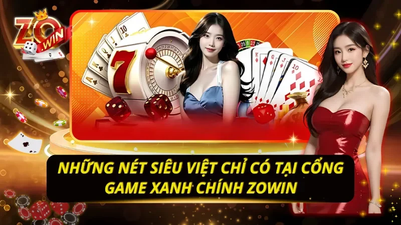 Những nét siêu việt chỉ có tại cổng game xanh chính ZO WIN