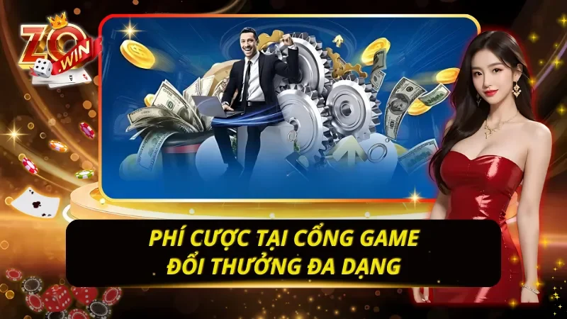 Phí cược tại cổng game đổi thưởng đa dạng